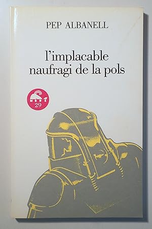 Seller image for L'IMPLACABLE NAUFRAGI DE LA POLS - Barcelona 1987 - Il lustrat for sale by Llibres del Mirall