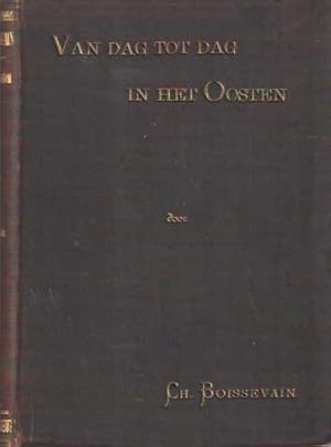 Van dag tot dag in het Oosten. Met een naschrift over de jongste gebeurtenissen