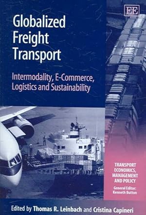 Seller image for Globalized Freight Transport : Intermodality, E-commerce, Logistics, And Sustainability for sale by GreatBookPricesUK