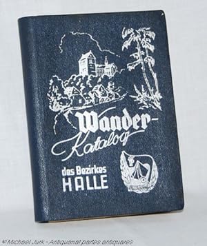 Wander Katalog des Bezirkes Halle. Karten gezeichnet von Willi Hertel. Zeichnungen von Rudolf v. ...