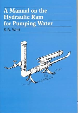 Seller image for A Manual on the Hydraulic Ram for Pumping Water by Watt, Simon [Paperback ] for sale by booksXpress