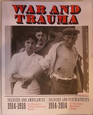 Seller image for War & Trauma: Soldiers and Ambulances 1914-1918 / Soldiers and Psychiatrists 1914-2014 for sale by Hanselled Books
