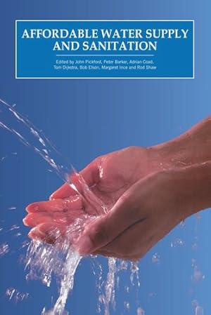 Seller image for Affordable Water Supply and Sanitation by John Pickford, Peter Barker, Adrian Load, Tom Dijkstra [Paperback ] for sale by booksXpress