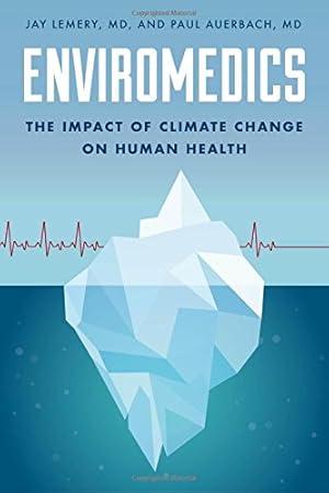 Seller image for Enviromedics: The Impact of Climate Change on Human Health by Lemery, Jay, Auerbach, Paul [Hardcover ] for sale by booksXpress
