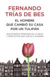 Seller image for El hombre que cambi su casa por un tulipn for sale by Agapea Libros