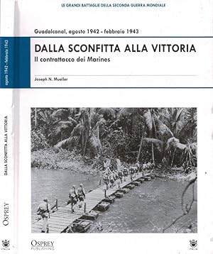 Imagen del vendedor de Guadalcanal, agosto 1942 - febbraio 1943. Dalla sconfitta alla vittoria. Il contrattacco dei Marines a la venta por Biblioteca di Babele