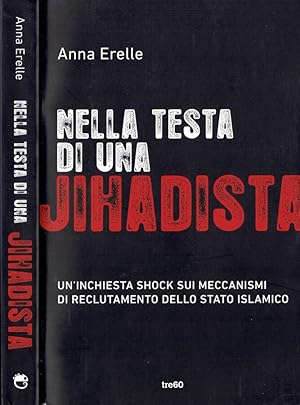 Imagen del vendedor de Nella testa di un Jihadista Un'inchiesta shock sui meccanismi di reclutamento dello Stato Islamico a la venta por Biblioteca di Babele