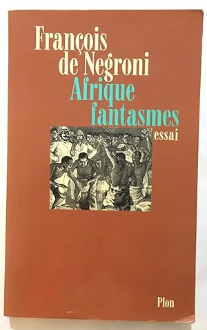 Seller image for Afriques fantasmes (essai) for sale by librairie philippe arnaiz