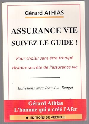 Bild des Verkufers fr Assurance vie suivez le guide ! Pour choisir sans tre tromp. Histoire secrte de l'assurance vie zum Verkauf von LibrairieLaLettre2