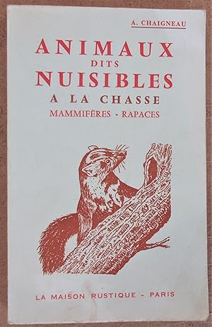 Les Animaux Dits Nuisibles à la Chasse [ Mammifères - Rapaces ]. 3e édition entièrement revue - I...