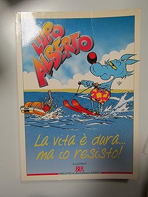 Silver. Lupo Alberto. La vita è dura. ma io resisto!. Rizzoli. 1998-I