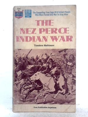Imagen del vendedor de The Nez Perce Indian War a la venta por World of Rare Books
