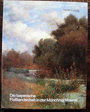 Bild des Verkufers fr Die bayerische Flulandschaft in der Mnchner Malerei. zum Verkauf von Antiquariat libretto Verena Wiesehfer