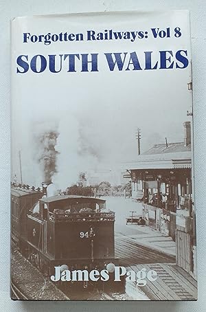 Forgotten Railways: Vol. 8. South Wales.