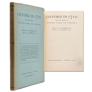 Oxford in 1710 from the Travels of.Edited by W.H. Quarrell, M.A. and W.J.C. Quarrell, M.A.