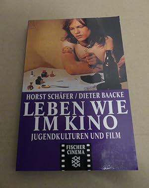 Leben wie im Kino. Jugendkultur und Film.