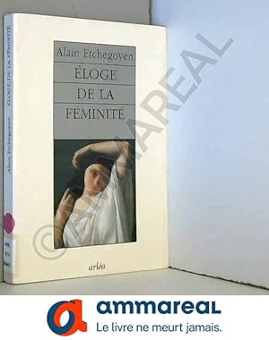 Imagen del vendedor de ELOGE DE LA FEMINITE a la venta por Ammareal