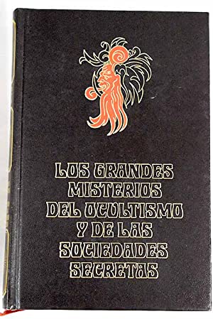 LOS GRANDES MISTERIOS DEL OCULTISMO Y DE LAS SOCIEDADES SECRETAS 1