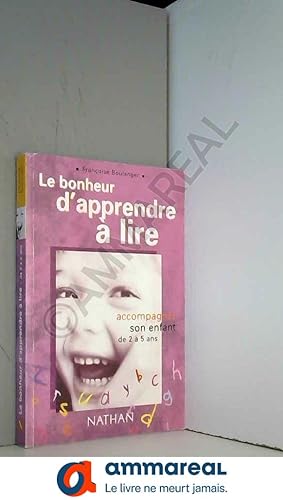 Image du vendeur pour Le bonheur d'apprendre  lire Accompagner son enfant de 2  5 ans mis en vente par Ammareal