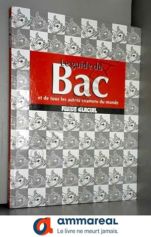 Seller image for Le Guide du bac et de tous les autres examens du monde for sale by Ammareal