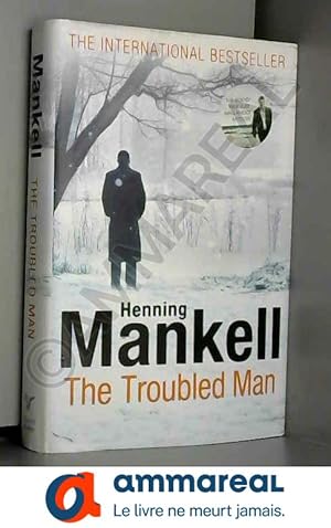 Bild des Verkufers fr The Troubled Man: A Kurt Wallander Mystery zum Verkauf von Ammareal