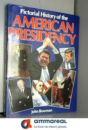 Seller image for PICTORIAL HISTORY OF THE AMERICAN PRESIDENCY for sale by Ammareal
