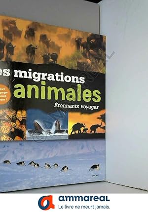 Bild des Verkufers fr Etonnants voyages - Les migrations animales zum Verkauf von Ammareal