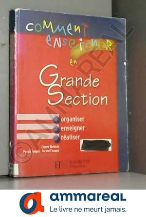 Image du vendeur pour Comment enseigner en grande section mis en vente par Ammareal