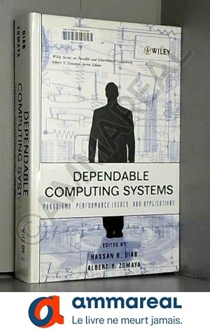 Seller image for Dependable Computing Systems: Paradigms, Performance Issues, and Applications for sale by Ammareal