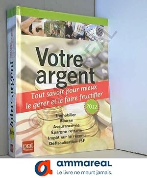 Seller image for Votre argent : Tout savoir pour mieux le grer et le faire fructifier for sale by Ammareal