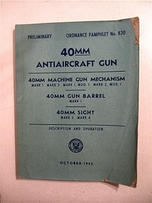 Ordnance Pamphlet No. 820. 40mm Antiaircraft Gun.