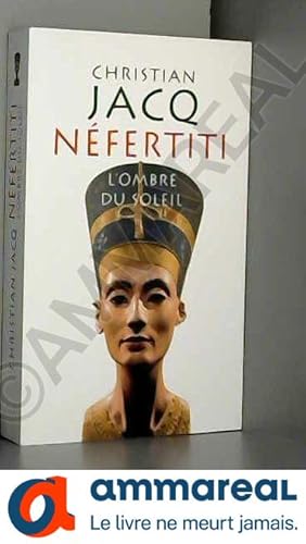 Seller image for Nfertiti : l'ombre du soleil for sale by Ammareal
