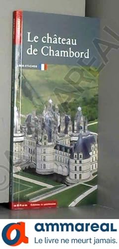Seller image for Le Chteau de Chambord. Loir-et-Cher for sale by Ammareal