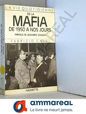 Bild des Verkufers fr La Vie quotidienne de la Mafia de 1950  nos jours zum Verkauf von Ammareal