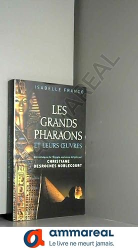 Seller image for Les grands Pharaons et leurs oeuvres for sale by Ammareal