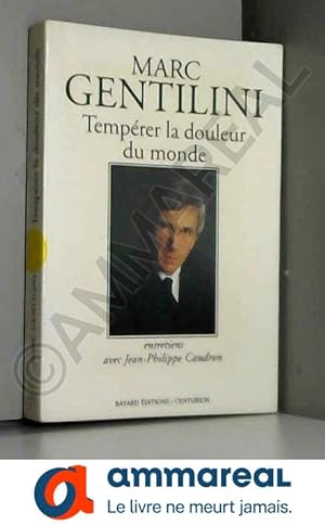Seller image for Temprer la douleur du monde : Entretiens avec Jean-Philippe Caudron for sale by Ammareal