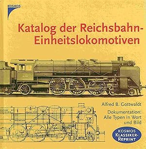 Seller image for Katalog der Reichsbahn-Einheitslokomotiven. Dokumentation: Alle Typen in Wort und Bild for sale by Antiquariat Bernhardt