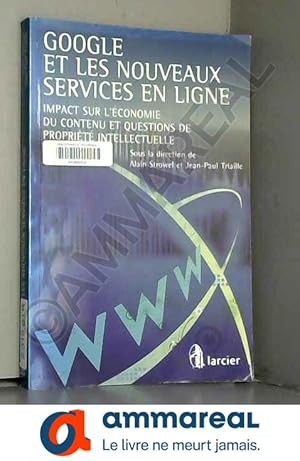 Seller image for Google et les nouveaux services en ligne: Impact sur l'conomie du contenu et questions de proprit intellectuelle for sale by Ammareal