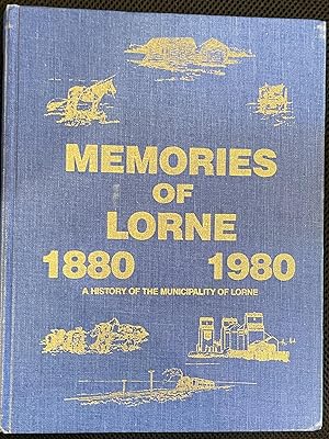 Memories of Lorne 1880 - 1980 a History of the Municipality of Lorne (Manitoba)