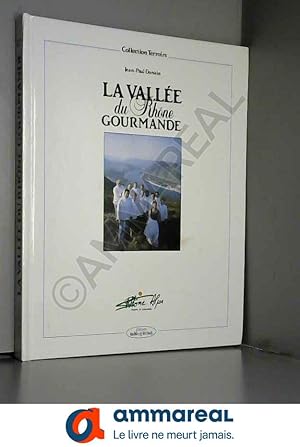 Image du vendeur pour La Valle du Rhne gourmande (Collection Terroirs) mis en vente par Ammareal