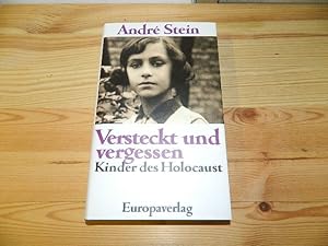 Seller image for Versteckt und vergessen : Kinder des Holocaust. Aus dem Amerikan. von Sabine Steinberg / Teil von: Anne-Frank-Shoah-Bibliothek for sale by Versandantiquariat Schfer