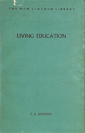 Seller image for Living Education. Some views on the purpose of education today and its future prospects for sale by M Godding Books Ltd