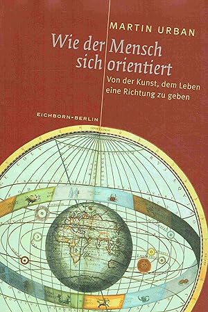 Bild des Verkufers fr Wie der Mensch sich orientiert: Von der Kunst, dem Leben eine Richtung zu geben. zum Verkauf von Antiquariat Bernhardt