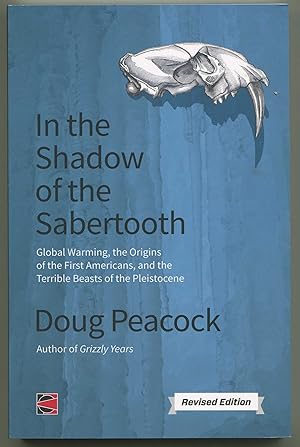 Imagen del vendedor de In the Shadow of the Sabertooth: A Renegade Naturalist Considers Global Warming, the First Americans and the Terrible Beasts of the Pleistocene (CounterPunch) a la venta por Elk River Books (ABAA/ILAB)