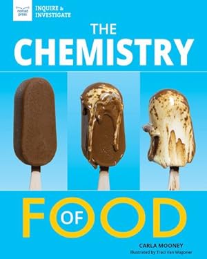 Immagine del venditore per The Chemistry of Food (Inquire & Investigate) by Mooney, Carla [Paperback ] venduto da booksXpress