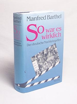 Bild des Verkufers fr So war es wirklich : d. dt. Nachkriegsfilm / Manfred Barthel zum Verkauf von Versandantiquariat Buchegger