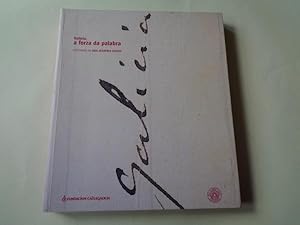 Seller image for Galicia, a forza da palabra. Centenario da Real Academia Galega. Catlogo exposicin Fundacin CaixaGalicia, 2006 for sale by GALLAECIA LIBROS