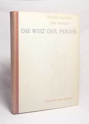 Bild des Verkufers fr Die Welt der Perser / Hans Henning von der Osten zum Verkauf von Versandantiquariat Buchegger