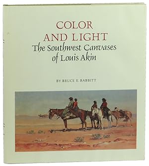 Seller image for Color and Light: The Southwest Canvases of Louis Akin for sale by Kenneth Mallory Bookseller ABAA