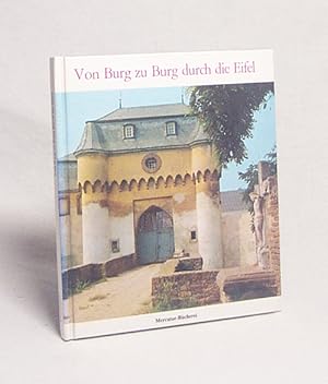 Seller image for Von Burg zu Burg durch die Eifel / von Karl Emerich Krmer. Fotos von Eva Umscheid for sale by Versandantiquariat Buchegger